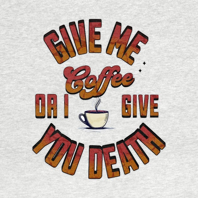 Coffee or death by kingasilas